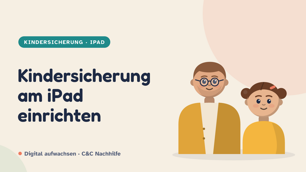 Titelbild: Kindersicherung am iPad, Mutter und Tochter im Kurs-Look