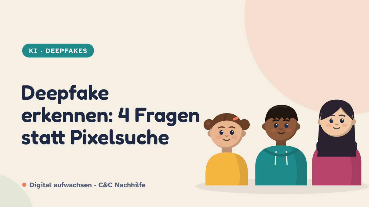 Titelbild: Deepfake erkennen, vier Fragen statt Pixelsuche. Drei Kinder im Kurs-Look