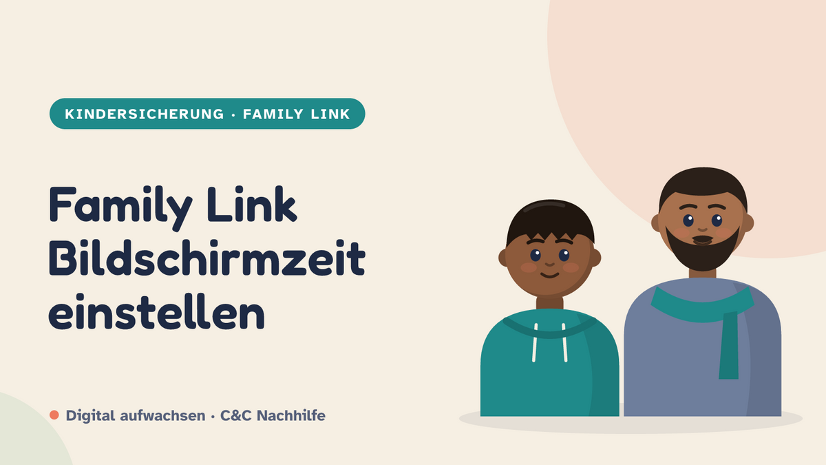 Titelbild: Family Link Bildschirmzeit einstellen mit Tageslimit und Ruhezeit. Vater und Kind im Kurs-Look