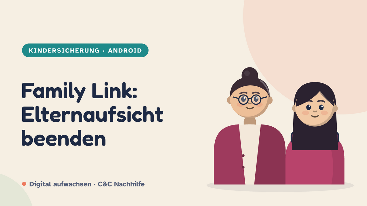 Titelbild: Family Link Elternaufsicht beenden, Mutter und Tochter im Kurs-Look
