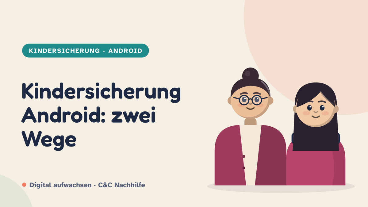 Titelbild: Kindersicherung Android. Mutter und Tochter im Kurs-Look