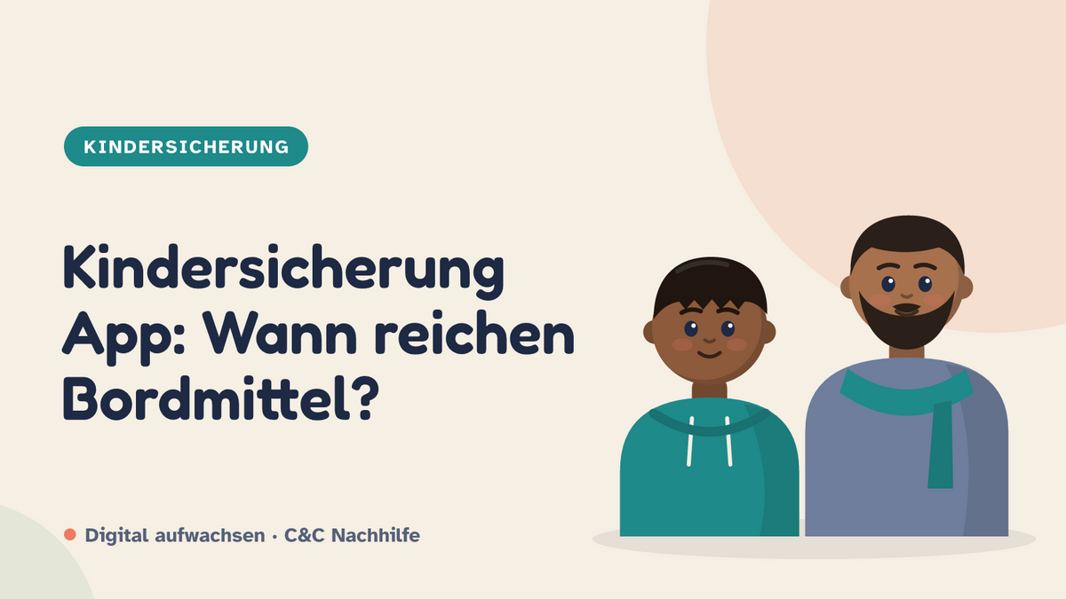 Titelbild: Kindersicherung App, Bordmittel oder Zusatz-App, Jugendlicher mit Vater im Kurs-Look