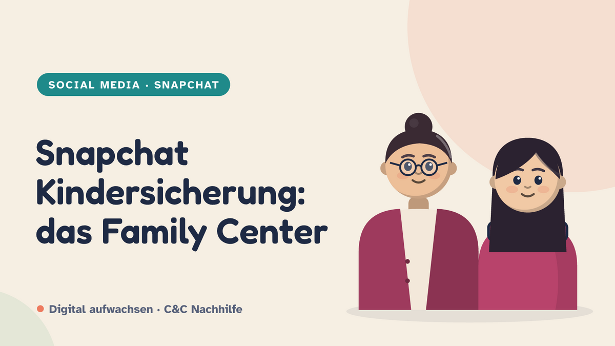 Titelbild: Snapchat Kindersicherung, Jugendliche und Mutter im Kurs-Look